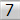 7